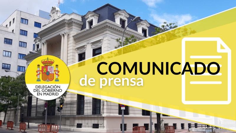COMUNICADO DE LA<br/>DELEGACIÓN DEL GOBIERNO EN MADRID<br/>