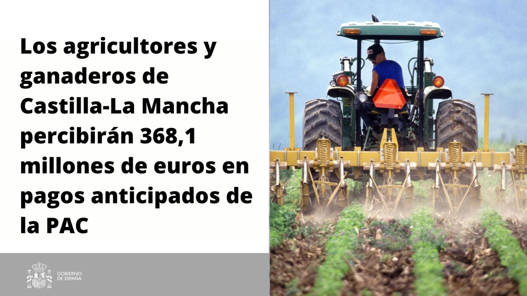 Los agricultores y ganaderos de Castilla-La Mancha percibirán 368,1 millones de euros en pagos anticipados de la PAC