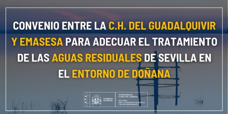 Convenio entre la Confederación Hidrográfica del Guadalquivir y EMASESA para adecuar el tratamiento de las aguas residuales de Sevilla en el entorno de Doñana