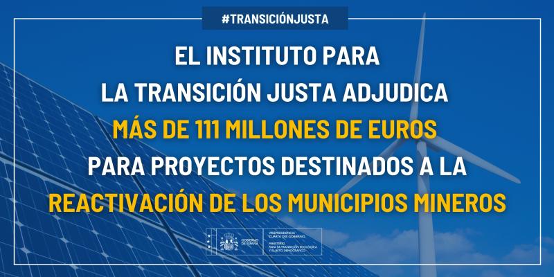 El Instituto para la Transición Justa adjudica más de 111 millones de euros para proyectos destinados a la reactivación de los municipios mineros