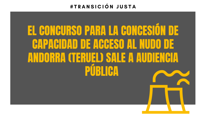 El concurso para la concesión de capacidad de acceso al Nudo de Andorra (Teruel) sale a audiencia pública 