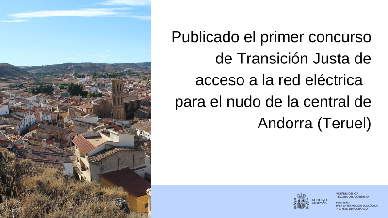 El MITECO lanza el primer concurso de Transición Justa de acceso a la red eléctrica  para el nudo de la central de Andorra