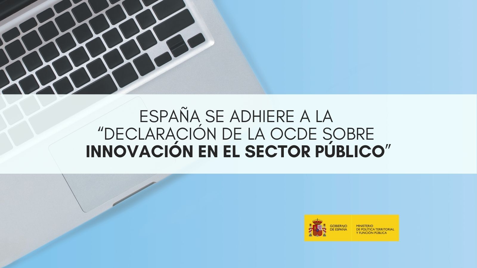 España se adhiere a la “Declaración de la OCDE sobre Innovación en el Sector Público”